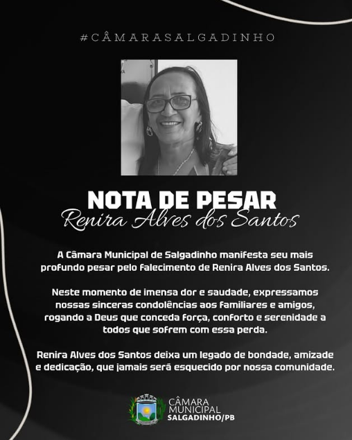 Câmara Municipal de Salgadinho lamenta profundamente a perda da querida cidadã Renira Alves dos Santos e presta homenagem à sua memória