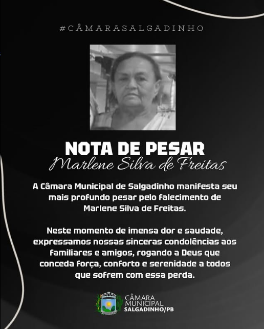 Câmara Municipal de Salgadinho presta solidariedade e condolências à família da Sra. Marlene Silva de Freitas em momento de grande perda
