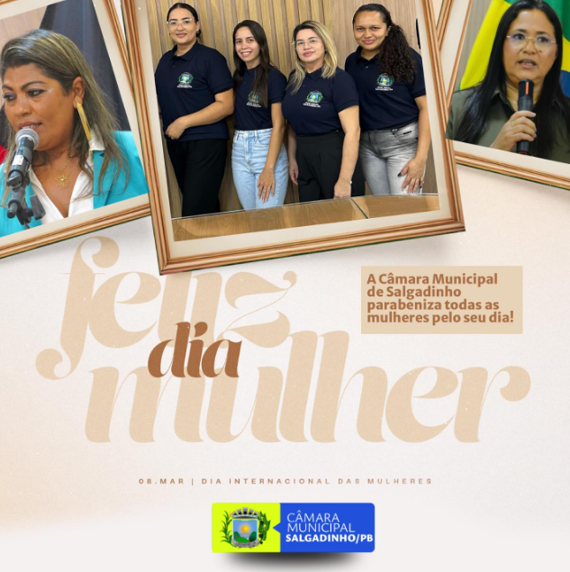A Câmara Municipal de Salgadinho parabeniza todas as mulheres pelo seu dia!