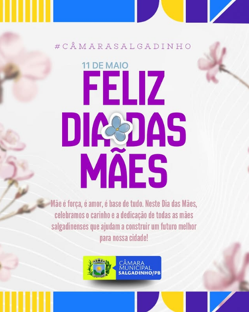 Homenagem da Câmara Municipal às Mães de Salgadinho: Amor, Força e Dedicação que Inspiram!