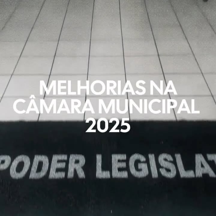 Câmara Municipal Renova Estrutura: Mais Conforto e Respeito ao Cidadão em 2025